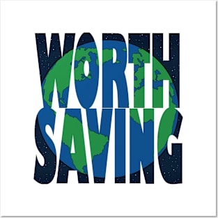 Earth, Worth Saving Posters and Art